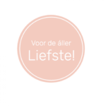 Sticker, rond 40mm, Voor de aller liefste Roze ( per 10 stuks )