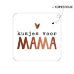 Stickers, vierkant 40mm `Kusjes voor mama` wit met koper opdruk  ( per 10 stuks )