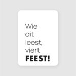 Sticker rechthoek 44mm x 32mm `Wie dit leest viert feest` zwarte letters ( per 10 stuks )