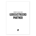 Liefz , kaart A6, zwart wit `Hoera! Jullie zijn geregistreerd partner`
