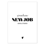 Liefz , kaart A6, zwart wit `Woohoo new job gefeliciteerd`
