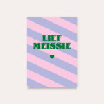 HeyDay ( voorheen DeQu ) Studio, kaart A6 `Lief meissie`