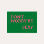 HeyDay ( voorheen DeQu ) Studio, kaart A6 `Don`t worry be sexy`