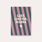 HeyDay ( voorheen DeQu ) Studio, kaart A6 `Lief liever mama`