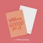 Studio Daan Banaan , kaart A6 `Who cares goooo for it! `