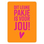 Kaart A6 `Dit leuke pakje is voor jou` roze op oranje