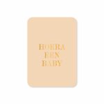 Kaartjes van Maaike , klein kaartje A7 `Hoera een baby` gouden letters