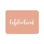 Kaartjes van Maaike , A6 kaart `Gefeliciteerd` witte letters