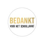 KP Sticker 40mm `Bedankt voor het schooljaar ` gouden en zwarte letters op wit ( set van 10 stuks )