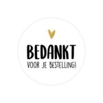 Sticker rond 50mm , `Bedankt voor je bestelling / zwart wit met gouden hartje ` ( set van 10 stuks )