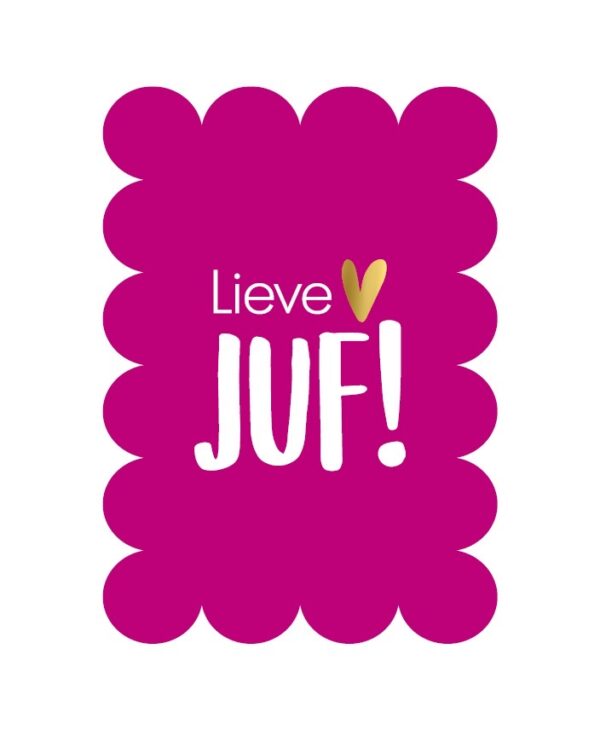 KP Kaart A6 bubble `Lieve juf!` met gouden hartje en witte letters - Afbeelding 1