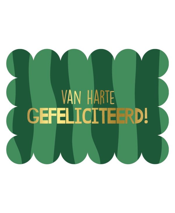 KP Kaart A6 bubble `Van harte gefeliciteerd!` groene strepen gouden letters - Afbeelding 1