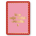 KP kaart A6 `Voor mijn liefste vriendin` roze rood goud