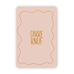 Wensjegeluk, kaart A6 met goud accent `Dikke knuf` zacht roze kaart
