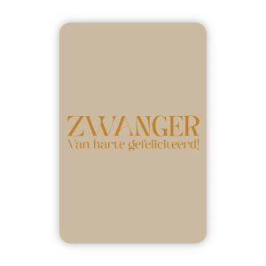 Wensjegeluk, kaart A6 met goud accent `Zwanger van harte gefeliciteerd!` beige tint