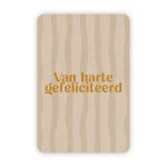 Wensjegeluk, kaart A6 met goud accent `Van harte gefeliciteerd` beige bruin streep
