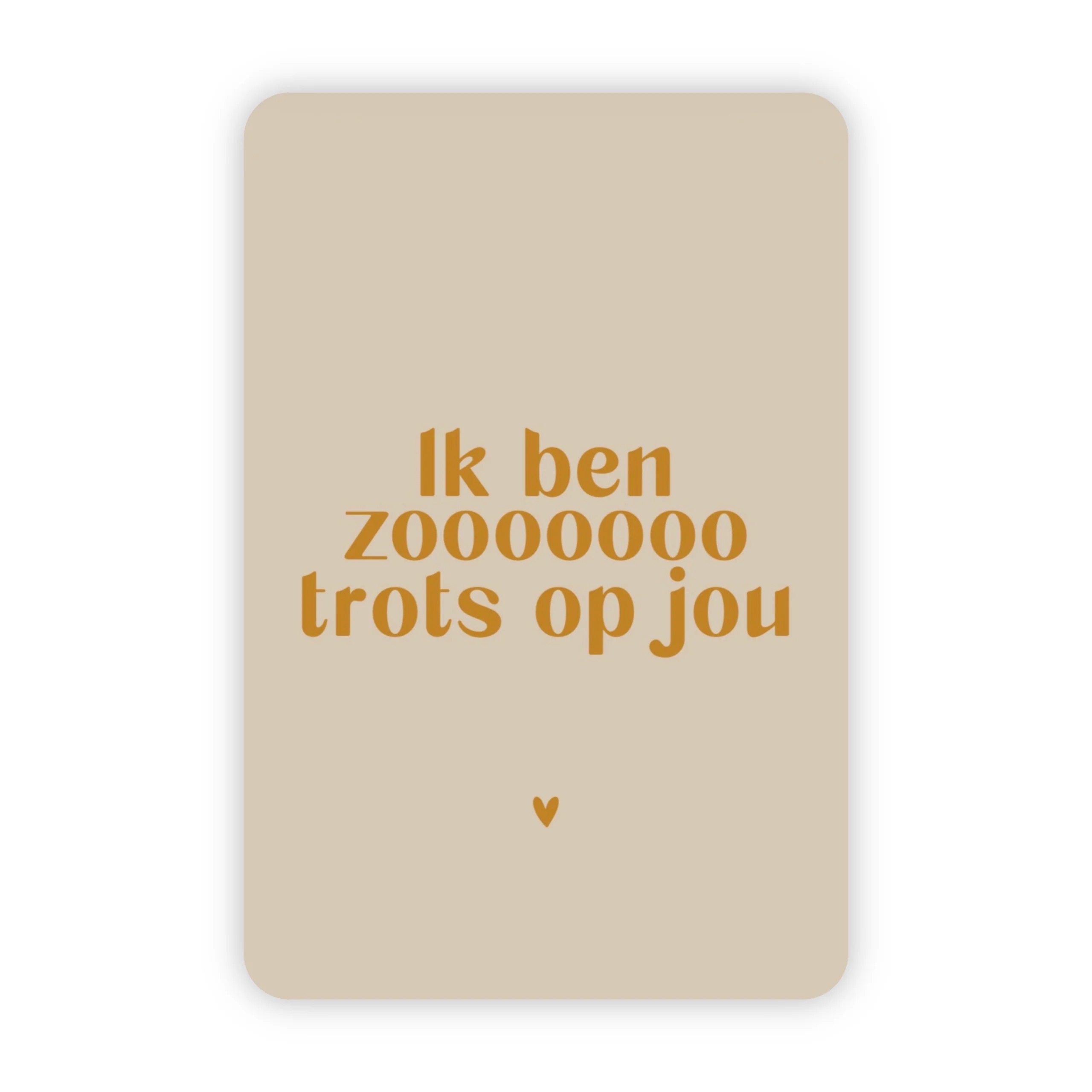 Afbeelding 5 Wensjegeluk, kaart A6 met goud accent `Ik ben zooooo trots op jou` beige tint - Afbeelding 1