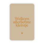 Wensjegeluk, kaart A6 met goud accent `Welkom allerliefste kleintje` beige tint