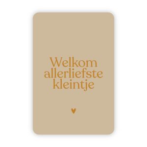 Wensjegeluk, kaart A6 met goud accent `Welkom allerliefste kleintje` beige tint